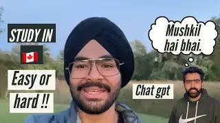 How is study in Canada ? | Easy or Difficult | Experience of a new student