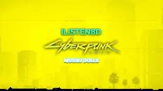 Cyberpunk 2077 | Wushu Dolls | OST | 8D AUDIO