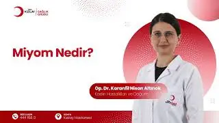 Miyom Nedir? | Op. Dr. Karanfil Nisan Altınok