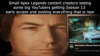 Small Apex Legends content creators seeing some big YouTubers getting Season 13 early access and...