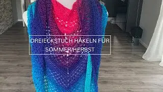 Dreickstuch häkeln für den Sommer/Herbst