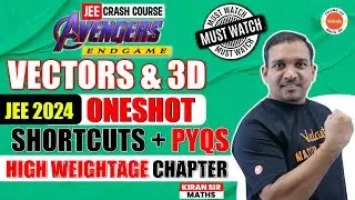 Vectors & 3D Geometry - One Shot | Shortcuts | PYQs | JEE Math | JEE 2024 | Class 11 12 | Kiran Sir