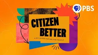 Introducing Citizen Better, a New Series Coming to PBS Voices