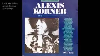 Alexis Korner and Snape-Rock me Baby.