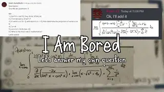 I Am Bored, Let's answer my own question on @ku_clttk QnA