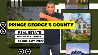 Prince George's County - Mel's February Real Estate Market Insight 2022