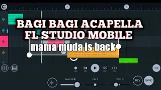[ FL STUDIO MOBILE ] ACAPELLA MAMA MUDA IS BACK || TATU || KOK ISO YOO || ACAPELLA FL STUDIO MOBILE