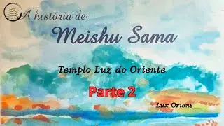 História de Meishu Sama - Parte 2