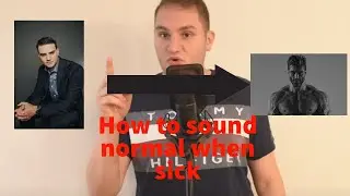 How to Sound Normal when Sick