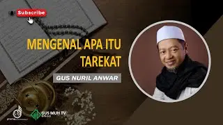 MENGENAL APA ITU TAREKAT || GUS NURIL ANWAR