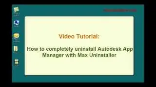 How to fully uninstall Autodesk App Manager with Max Uninstaller