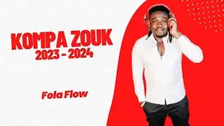 Kompa Zouk Mix 2023 | The Best of Kompa Zouk 2023 by Fola Flow