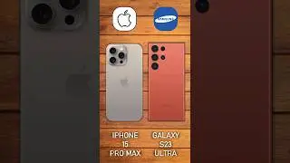 iPhone 15 Pro Max vs Samsung Galaxy S23 Ultra