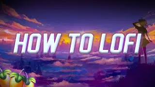 How to Lofi (Fl Studio Tutorial)
