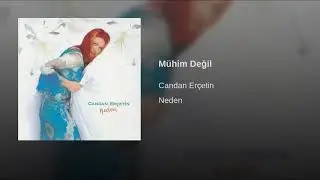 Candan Erçetin - Mühim Değil