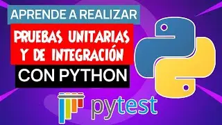 68. Cómo realizar pruebas Unitarias y de Itegración con PyTest