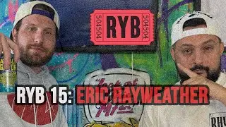 RYB 15: Eric Rayweather
