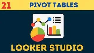 Complete Google Looker [Data] Studio Course | [Tutorial 21] Pivot Tables