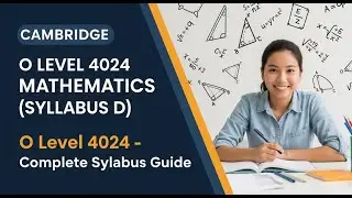 Cambridge O Level Maths 4024 Syllabus Explained | Mathematics Syllabus D Guide