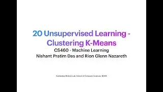 CS460 - 20 Unsupervised Learning - Clustering K-Means