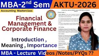 Financial Management & Corporate Finance | Meaning Nature Scope Objectives | MBA 2nd Sem | AKTU MBA