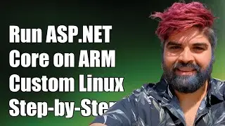 How to Run ASP.NET Core on ARM-Based Custom Linux: A Step-by-Step Guide