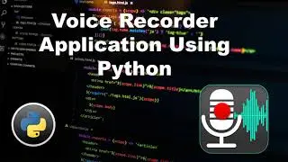 Voice Recorder Application Using Python