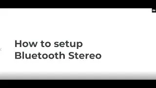 How to Setup Bluetooth Stereo on 