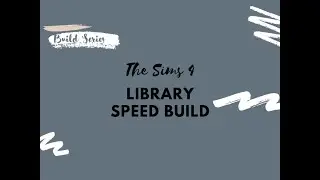 Library Speed Build // No Commentary // The Sims 4