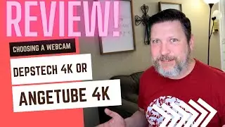 Choosing a webcam and review of 2 cameras, the Depstech 4k and the Angetube 4k