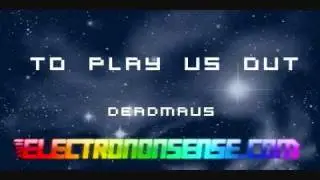 To Play us Out - Deadmau5