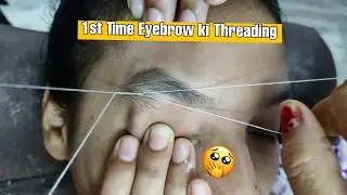 First Time Eyebrow Threading | Heavy Growth Soft Hair Eyebrow Threading Tutorial