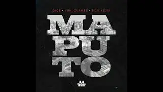 Dice ft Yuni Cuambe & Dom Kevin - Maputo (Music Video)