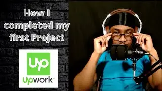 How I got and completed my first Freelance (Upwork) Contract