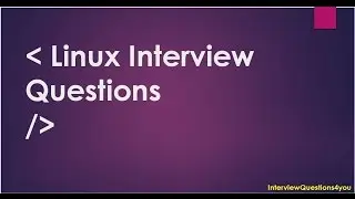 Linux Interview Questions | linux system administrator interview questions