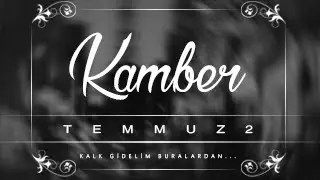 Kamber - Temmuz 2 (Official Video)