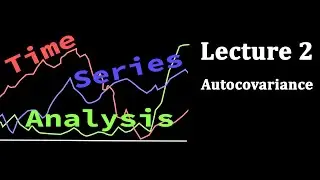 TSA Lecture 2: Autocovariance