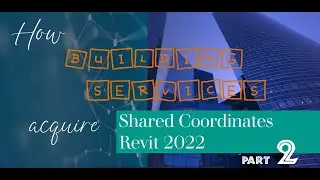 Revit 2022: Acquiring Shared Coordinates from Autocad File - Part 2