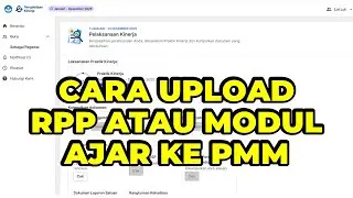 CARA UPLOAD RPP KE PMM TAHUN 2025 | CARA MENGISI OBSERVASI PRAKTIK KINERJA DI PMM TAHUN 2025