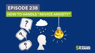 (Ep. 238) How to Handle “Advice Anxiety”