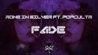 Rome in Silver Ft. POPCULTR - Fade [Lyrics + Visuals]