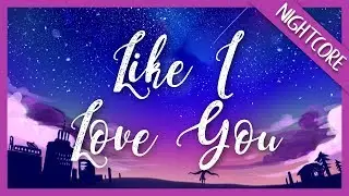 nightcore ✖ like i love you | (lost frequencies ft. the nghbrs) lyrics