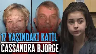 17 YAŞINDA BÜYÜKANNESİNİ VE BÜYÜKBABASINI ÖLDÜRDÜ SONRA PARTİ YAPTI! - CASSANDRA BJORGE