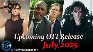 Top 5 Upcoming Movie & Series Directly Release on OTT - July 2025 | OTT पर आने वाली फिल्में और सीरीज