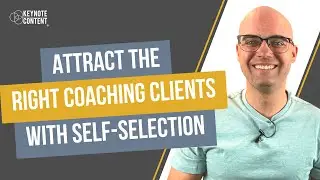 Attract the Right Coaching Clients with Self-Selection