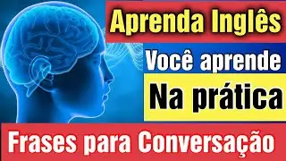 Como aprender Inglês com Frases para conversação. Aula prática. Speaking in English #06