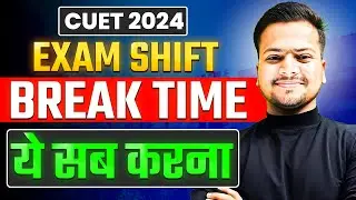 BEST Way to Utilise SHIFT BREAKS of CUET 2024💯