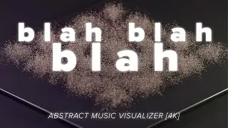blah blah blah - Camille de la Cruz | AUDIO VISUALIZER 4K VIDEO | ABSTRACT BLENDER CHLADNI CYMATICS
