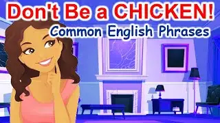 Don't Be a CHICKEN! Learn Everyday English for Speaking | Daily English Conversation