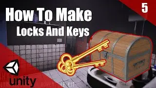 How To Make A HORROR Game In Unity | Locks And Keys | Horror Series Part 005